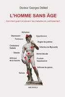 L'Homme Sans �ge 2020: Comment gu�rir et pr�venir les maladies du vieillissement null Book Cover