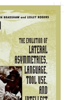 The Evolution of Lateral Asymmetries, Language, Tool Use, and Intellect 0121245608 Book Cover