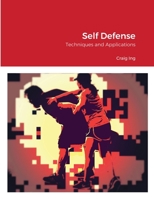 Self Defense: Techniques and Applications 1716493943 Book Cover
