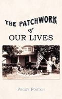 The Patchwork of Our Lives 1456736639 Book Cover