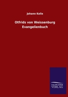 Otfrids Von Weissenburg Evangelienbuch... Erster Band 3846054887 Book Cover