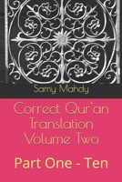 Correct Qur'an Translation Volume Two: Part One - Ten B086FX8Q33 Book Cover