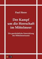 Der Kampf Um Die Herrschaft Im Mittelmeer 3864031079 Book Cover