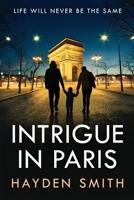 Intrigue in Paris: Life Will Never Be the Same (Tom O'Banion Mystery Series) 1735998354 Book Cover