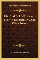 Rise And Fall Of Harmony Society, Economy, PA And Other Poems 0548459630 Book Cover