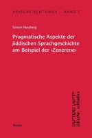 Jidische Schtudies 7: Pragmatische Aspekte der jiddischen -Sprachgeschichte am -Beispiel der >Zenerene (German Edition) 3967695972 Book Cover