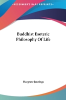 Buddhist Esoteric Philosophy Of Life 1417965835 Book Cover