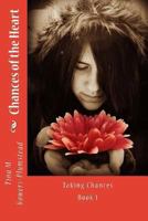 Chances of the Heart: Taking Chances Book 1 1492739731 Book Cover