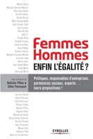 Femmes Hommes, enfin, l'égalité ?: Politiques, responsables d'entreprises, partenaires sociaux, experts... leurs propositions ! 2212553137 Book Cover
