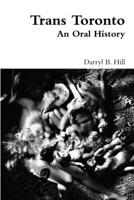 Trans Toronto: An Oral History 1105593487 Book Cover