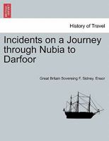 Incidents On A Journey Through Nubia To Darfoor 1241500487 Book Cover