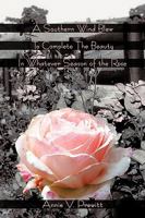 A Southern Wind Blew To Complete The Beauty In Whatever Season of the Rose 1438982909 Book Cover