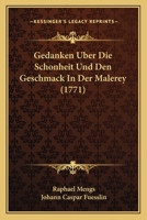 Gedanken Uber Die Schonheit Und Den Geschmack In Der Malerey (1771) 1165417162 Book Cover