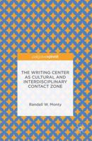 The Writing Center as Cultural and Interdisciplinary Contact Zone 1137540931 Book Cover
