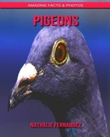 Pigeons: Amazing Facts & Photos B0889YZ2HV Book Cover