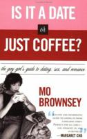 Is It a Date or Just Coffee?: The Gay Girl's Guide to Dating, Sex, and Romance 1555837271 Book Cover