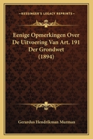 Eenige Opmerkingen Over De Uitvoering Van Art. 191 Der Grondwet (1894) 1160084815 Book Cover