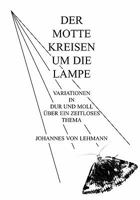 Der Motte Kreisen um die Lampe: Variationen in Dur und Moll über ein zeitloses Thema 3837023052 Book Cover