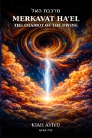 Merkavat Ha'el the Chariot of the Divine B0GPW2KX2T Book Cover