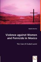 Violence Against Women and Femicide in Mexico 3639005384 Book Cover