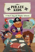 A Bad Day at Pirate School 1532130384 Book Cover