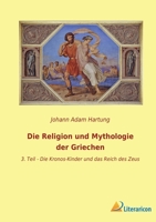 Die Religion und Mythologie der Griechen: 3. Teil - Die Kronos-Kinder und das Reich des Zeus 3965065688 Book Cover