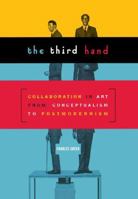 The Third Hand: Collaboration in Art from Conceptualism to Postmodernism 081663713X Book Cover