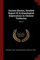 Ancient Khotan, Detailed Report of Archaeological Explorations in Chinese Turkestan; Volume 2 1016017685 Book Cover