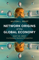 Network Origins of the Global Economy: East vs. West in a Complex Systems Perspective 1108488994 Book Cover