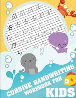 Cursive handwriting workbook for kids: workbook cursive, k workbook age 5, cursive handwriting workbook for teens,workbooks for preschoolers 1986883752 Book Cover