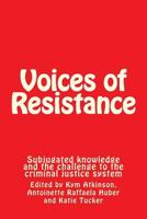 Voices of Resistance: Subjugated Knowledge and the Challenge to the Criminal Justice System 1911439103 Book Cover