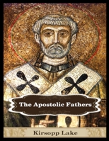 The Apostolic Fathers: Vol. 1 1716464161 Book Cover
