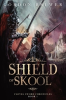 Shield of Skool: Clovel Sword Chronicles #1 1945590572 Book Cover