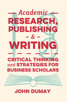 Academic Research, Publishing and Writing: Critical Thinking and Strategies for Business Scholars 180071291X Book Cover