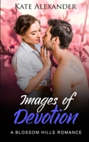 Images of Devotion (A Blossom Hills Romance) 1735340642 Book Cover