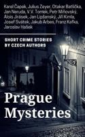 Prague Mysteries: Crime Stories by Czech Authors 1517593662 Book Cover