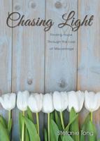 Chasing Light: Finding Hope through the Loss of Miscarriage 1486612040 Book Cover