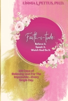 Faith-i-tude: Believe it. Speak it. Watch God Do It.: 100 Days of Believing God For The Impossible—Every Single Day. B0GQ5BQR5J Book Cover
