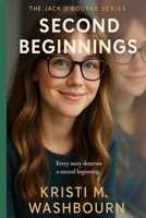 The Jack O'Rourke Series - Second Beginnings 1480143723 Book Cover