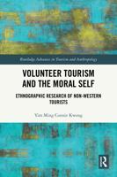 Volunteer Tourism and the Moral Self: Ethnographic Research of Non-Western Tourists 1032538449 Book Cover