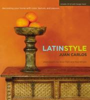 Latin Style: Decorating Your Home with Color, Texture, and Passion 1401603653 Book Cover