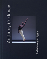 Anthony Crickmay: A Life in Photographs 3819500219 Book Cover