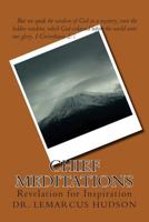 Chief Meditations: Revelation for Inspiration 1500214299 Book Cover