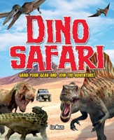 Dino Safari: Go Wild on a Prehistoric Adventure! 184858542X Book Cover