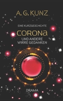 Corona und andere wirre Gedanken B087FJCLQC Book Cover