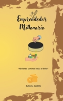 Emprendedor Millonario: Abriendo caminos hacia el éxito B0CH26M1J8 Book Cover
