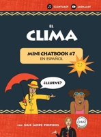 El Clima: Mini Chatbook en español #7 (Hardcover) (Mini Chatbook en Español Hardcover) 1946128740 Book Cover