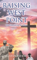 Raising West Point: The Unmasking of a Hero 1098081048 Book Cover