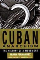 Cuban Anarchism: The History of a Movement 1884365191 Book Cover