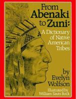 From Abenaki to Zuni: A Dictionary of Native American Tribes 0802774458 Book Cover